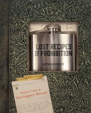 Cover of the book Lost Recipes of Prohibition: Notes from a Bootlegger's Manual by Howard Coffin