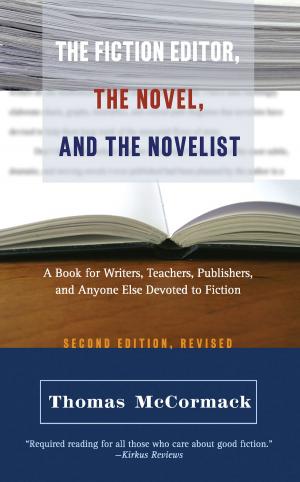 bigCover of the book The Fiction Editor, the Novel, and the Novelist by 