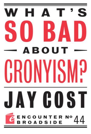 Cover of the book What's So Bad About Cronyism? by Jay Nordlinger