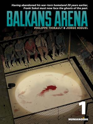 Cover of the book Balkans Arena #1 : Part 1 by Kurt Busiek, Mario Alberti, Sam Timel, Bazal
