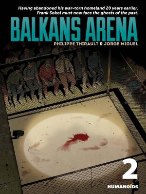 Cover of the book Balkans Arena #2 : Part 2 by Stephane Betbeder, Riccardo Crosa, Andrea Rossetto