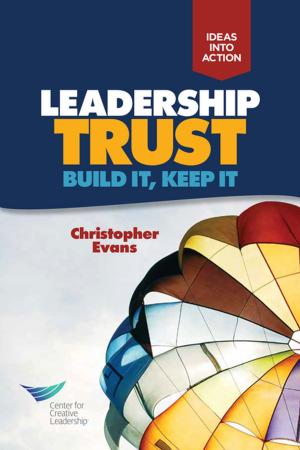 Cover of the book Leadership Trust: Build It, Keep It by Bunker, Wakefield