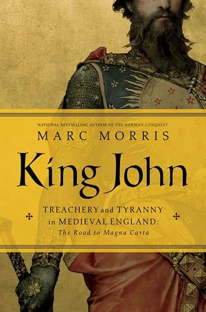Cover of the book King John: Treachery and Tyranny in Medieval England: The Road to Magna Carta by Marita Lorenz
