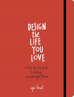 Cover of the book Design the Life You Love by Yamada Takumi