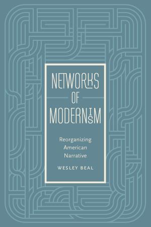 Cover of the book Networks of Modernism by Philip Levine