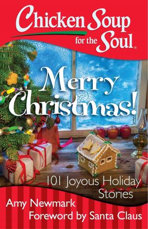 Cover of the book Chicken Soup for the Soul: Merry Christmas! by Jack Canfield, Mark Victor Hansen, Jennifer Quasha