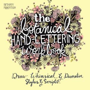 Cover of the book The Botanical Hand Lettering Workbook by Kris Holechek Peters
