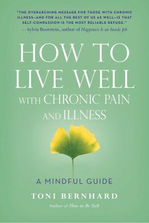 Cover of the book How to Live Well with Chronic Pain and Illness by Joe Lodge