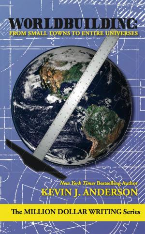 Cover of the book Worldbuilding: From Small Towns to Entire Universes by Jody Lynn Nye