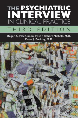 Cover of the book The Psychiatric Interview in Clinical Practice by James A. Kennedy, MD