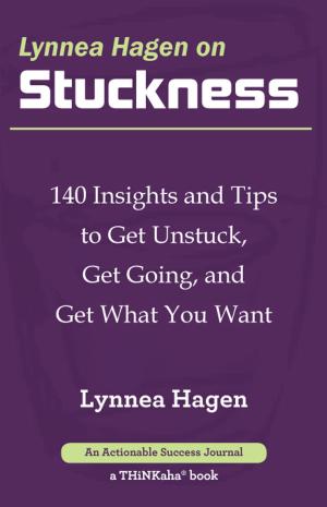 Cover of the book Lynnea Hagen on Stuckness by Deepika Bajaj, Edited by Rajesh Setty