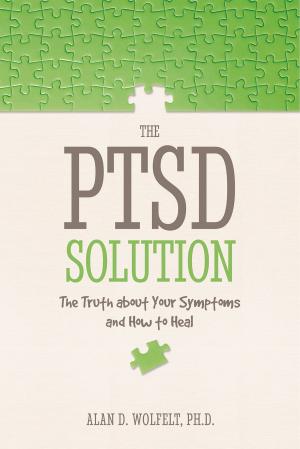Cover of the book The PTSD Solution by Alan D. Wolfelt, PhD, Kirby J. Duvall, MD