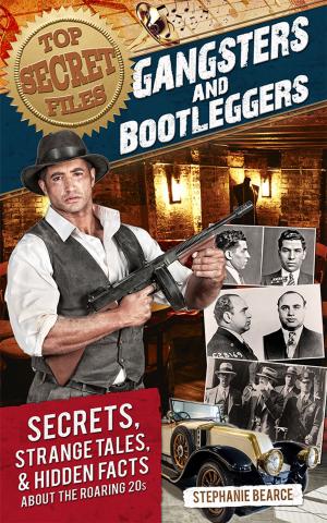 Cover of the book Top Secret Files: Gangsters and Bootleggers by Robert Elder