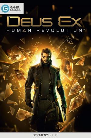 Cover of the book Deus Ex: Human Revolution - Strategy Guide by GamerGuides.com