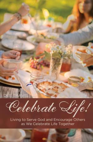 Cover of the book Celebrate Life by Mary Adams