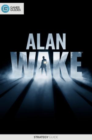 Cover of the book Alan Wake - Strategy Guide by GamerGuides.com