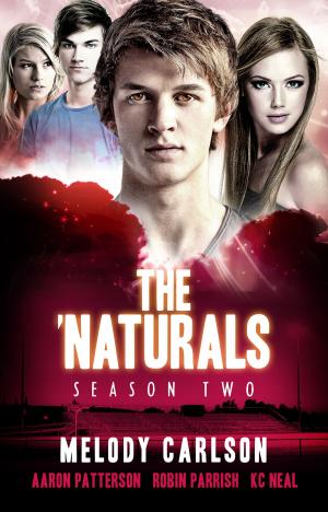 Cover of the book The 'Naturals: Evolution (Episodes 5-8 -- Season 2) by Aaron Patterson, Melody Carlson, Robin Parrish & K.C. Neal