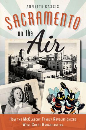 Cover of the book Sacramento on the Air by Gil Bollinger, Jim Gatchell Memorial Museum