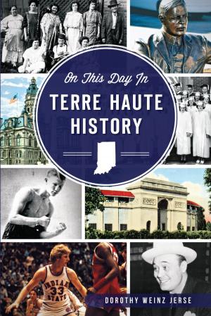 Cover of the book On This Day in Terre Haute History by Sarah Ann Benton