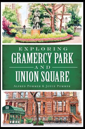 Cover of the book Exploring Gramercy Park and Union Square by Joao Silva, Greg Marinovich