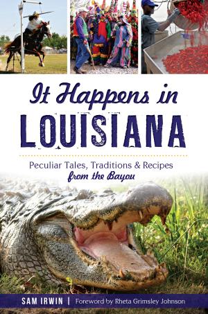 Cover of the book It Happens in Louisiana by Richard A. Santillán, Jorge Iber, Grace G. Charles, Alberto Rodríguez, Gregory Garrett