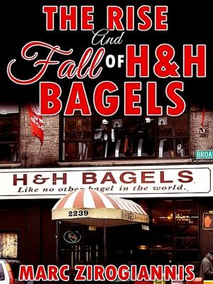 Cover of The Rise and Fall of H&H Bagels