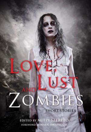 Cover of the book Love, Lust, and Zombies by J. H. Sked