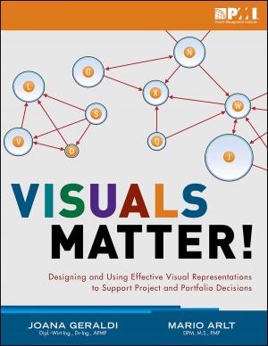 Cover of the book Visuals Matter! by Russell D. Archibald, PhD (Hon), Msc, PMP, Jean-Pierre Debourse, PhD, MPM