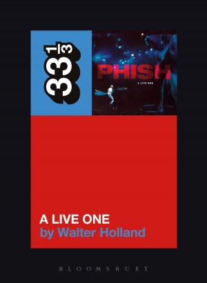 Cover of the book Phish's A Live One by Julia Martínez, Claire Lowrie, Frances Steel, Victoria Haskins
