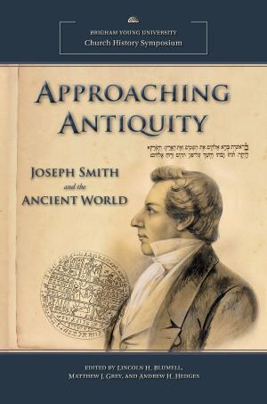 Cover of the book Approaching Antiquity: Joseph Smith and the Ancient World by Stephen E. Robinson