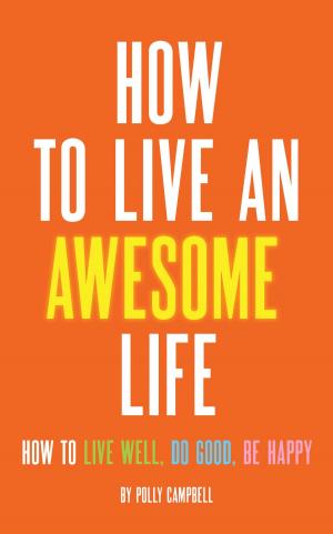 Cover of the book How to Live an Awesome Life by Phil Cousineau