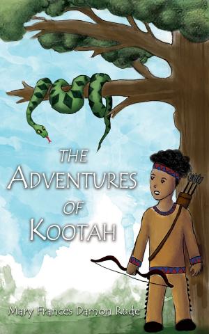 Cover of the book The Adventures of Kootah by Stephen Akwaka