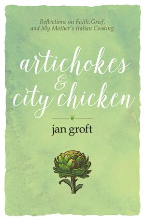 Cover of the book Artichokes & City Chicken by Anna Carroll