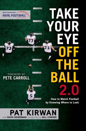 Cover of the book Take Your Eye Off the Ball 2.0 by Triumph Books