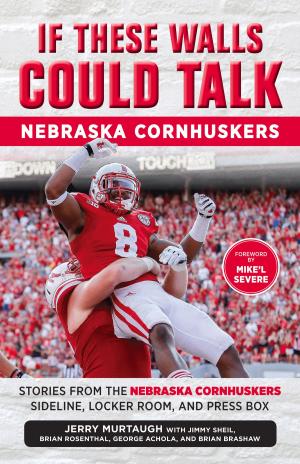 bigCover of the book If These Walls Could Talk: Nebraska Cornhuskers by 