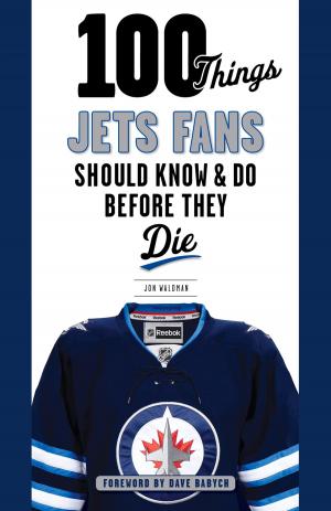 Cover of the book 100 Things Jets Fans Should Know & Do Before They Die by Andrew Ortyn