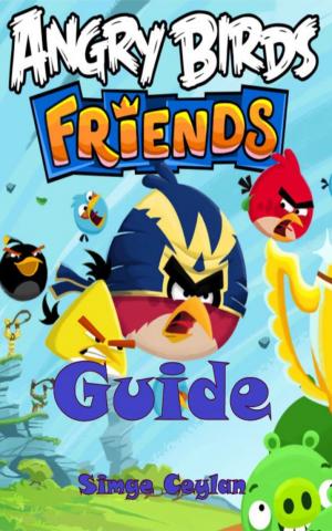 Cover of the book Angry Birds Friends Guide by Frans Welman
