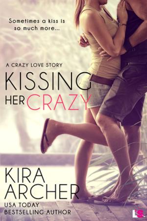 Cover of the book Kissing Her Crazy by Monica Sanz
