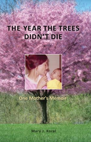 Cover of the book The Year The Trees Didn't Die by David J. Hoch
