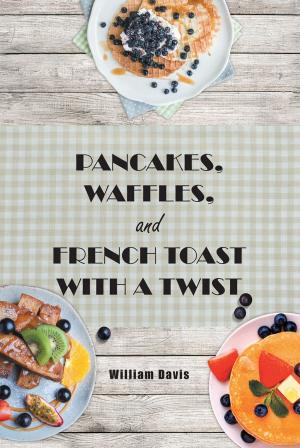 Cover of the book Pancakes, Waffles and French Toast With a Twist by Jane Hengtgen