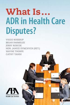 Cover of the book What Is...ADR in Health Care Disputes? by Jeffrey Matsen