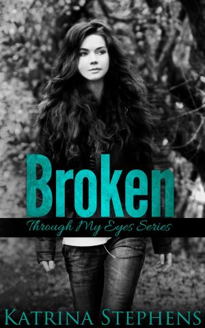 bigCover of the book Broken: Book One of the Through My Eyes Series by 