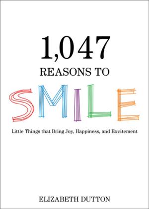 Book cover of 1,047 Reasons to Smile