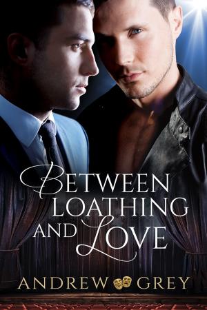 Cover of the book Between Loathing and Love by BA Tortuga