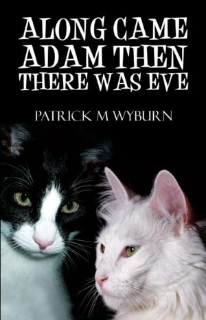 Cover of the book Along Came Adam Then There Was Eve by Pat B.
