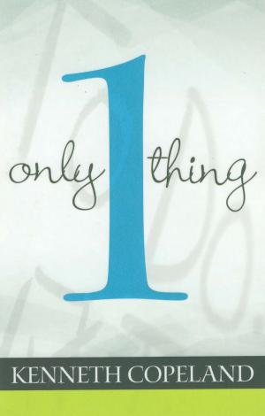 Cover of the book Only One Thing by Kenneth Copeland