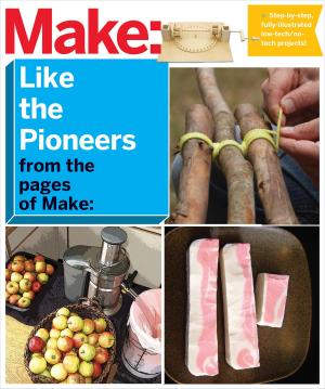 Cover of the book Make: Like The Pioneers by James H. Carrott, Brian David Johnson