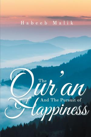 Cover of the book The Qur’an And The Pursuit of Happiness by M. K. Christopher