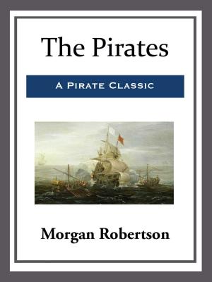 Cover of the book The Pirates by B. M. Bower
