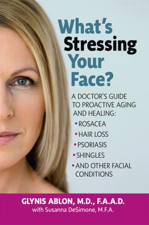Cover of the book What's Stressing Your Face by Renee Benzaim